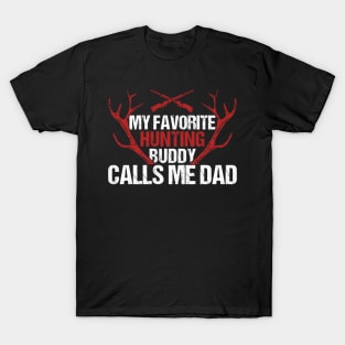 My Favorite Hunting Buddy Calls Me Dad T-Shirt